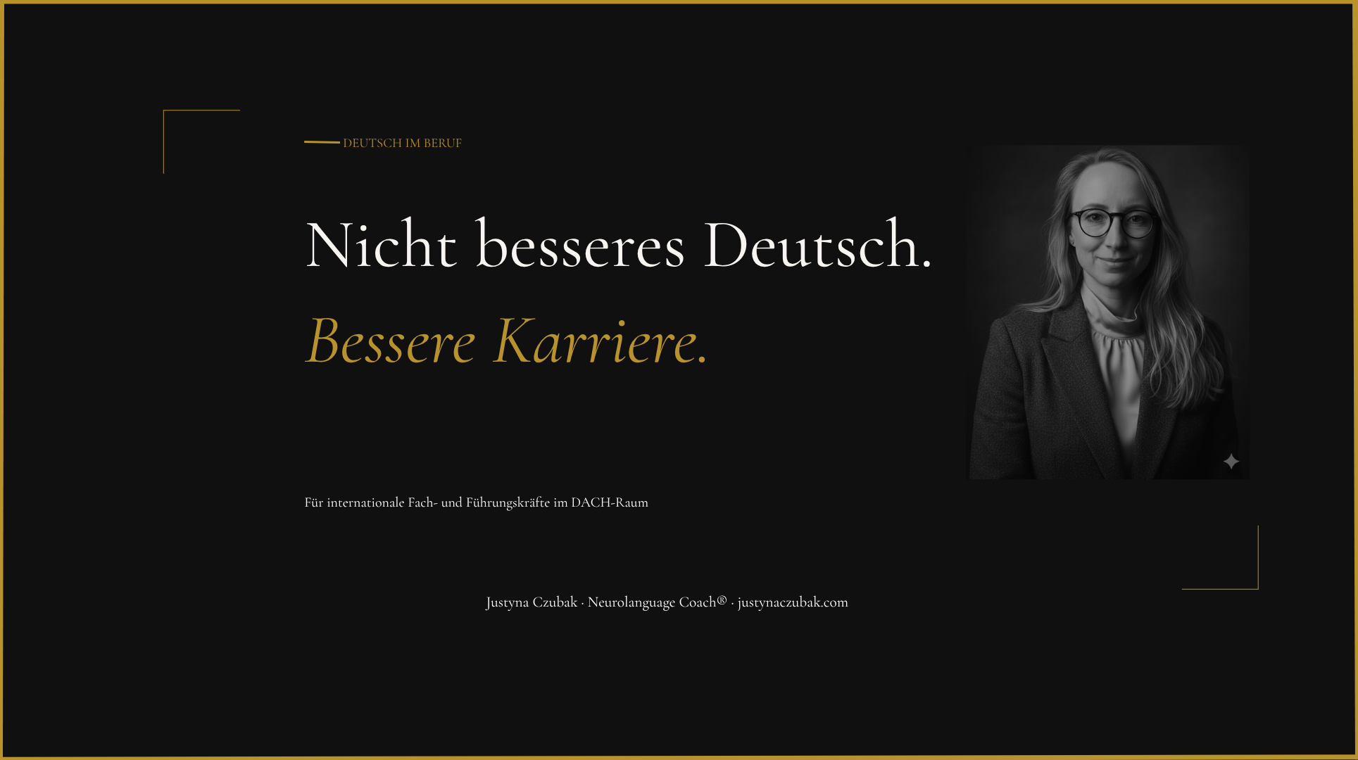 Justyna Czubak – Neurolanguage Coach® für internationale Führungskräfte im DACH-Raum: Nicht besseres Deutsch, sondern bessere Karriere