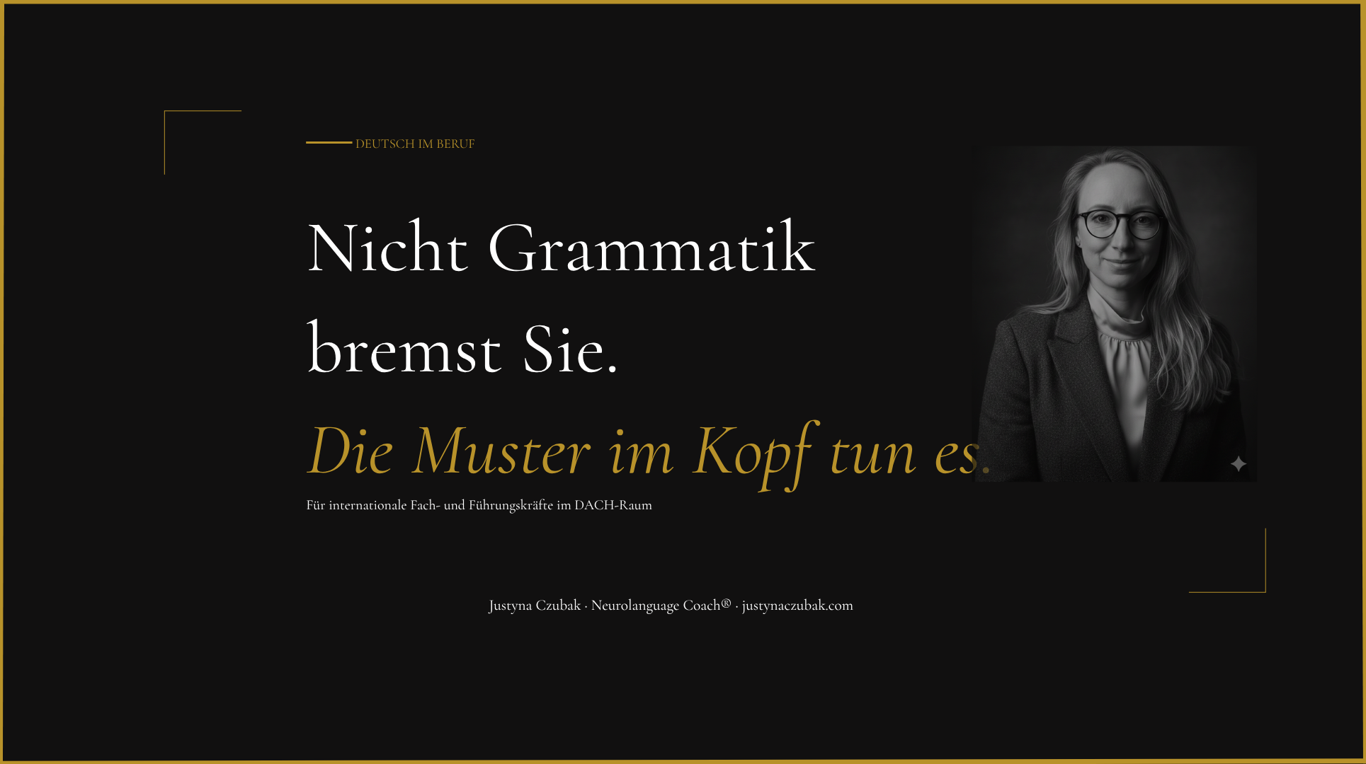 Justyna Czubak – Neurolanguage Coach® erklärt 7 Denkfallen die internationale Führungskräfte vom Deutsch sprechen abhalten