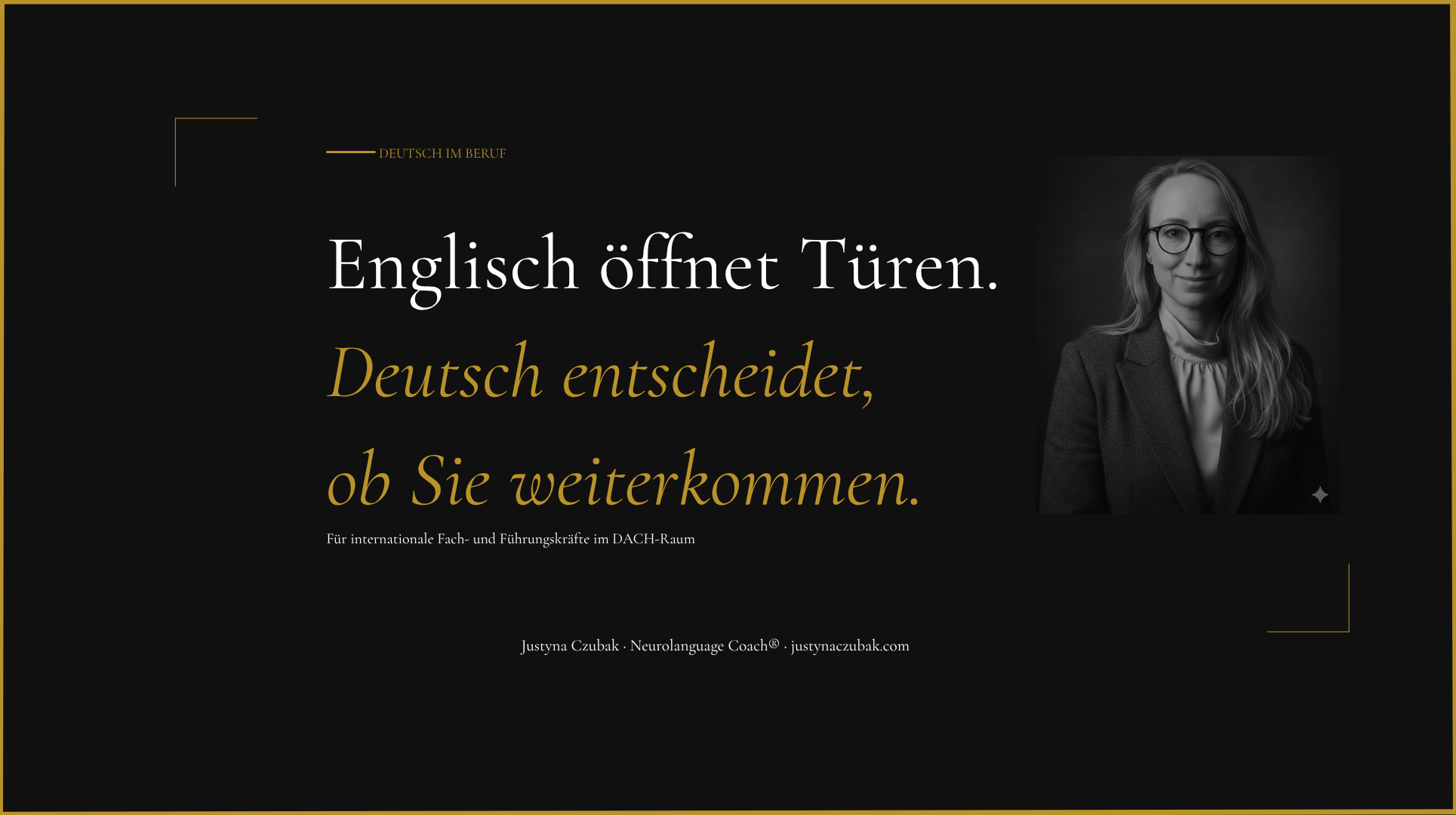 Justyna Czubak – Neurolanguage Coach®: Englisch öffnet Türen aber Deutsch entscheidet ob internationale Führungskräfte im DACH-Raum weiterkommen